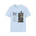 Today’s Agenda™ T-Shirt