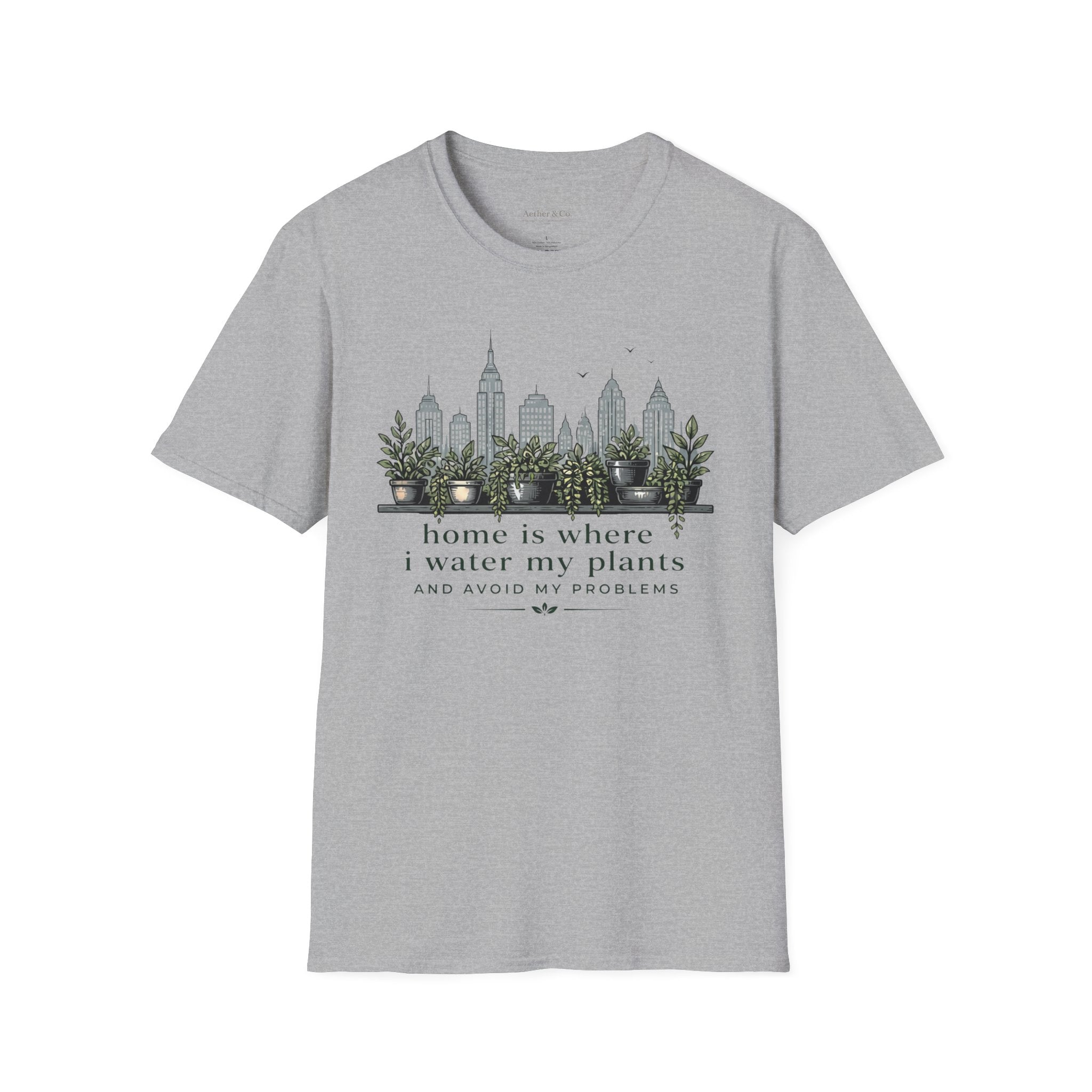 Home Is Where I Water My Plants™ T-Shirt