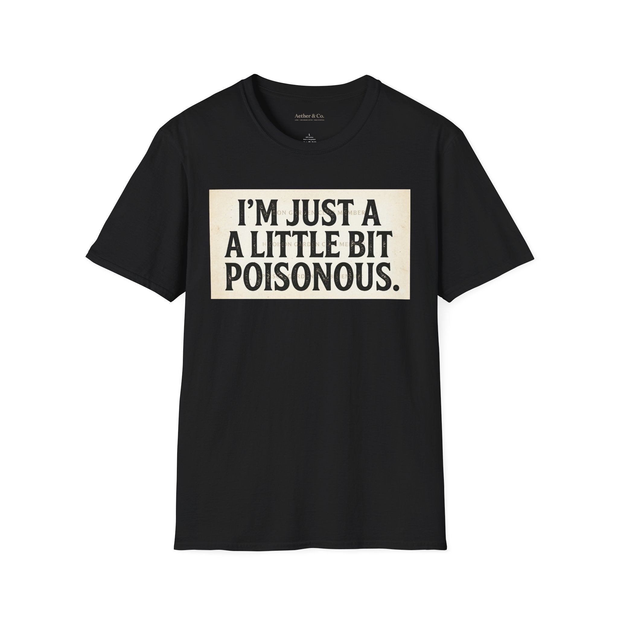 I’m Just A Little Bit Poisonous™ — Minimal Statement Edition T-Shirt