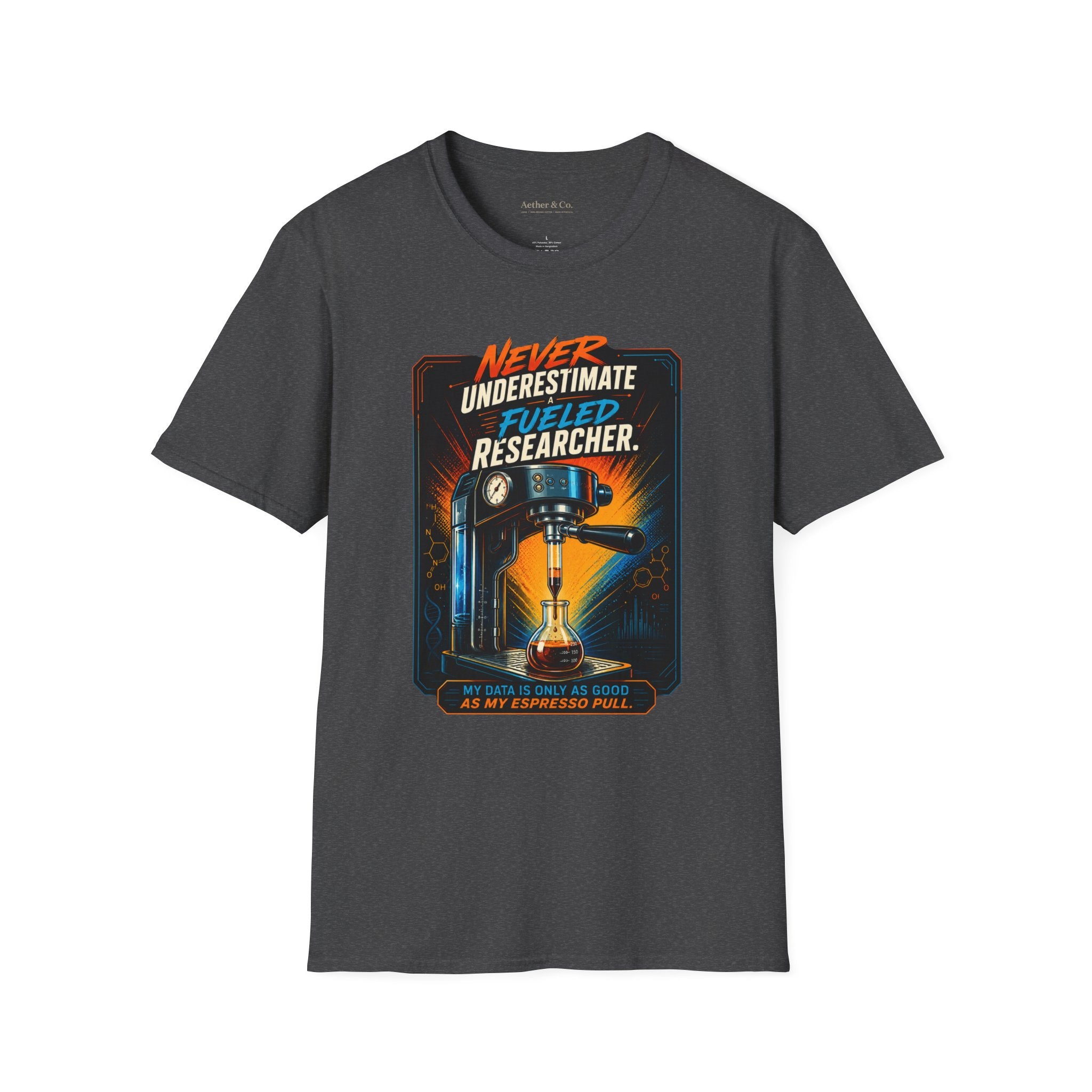 Never Underestimate A Fueled Researcher™ T-Shirt
