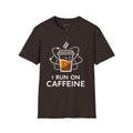 I Run On Caffeine™ II T-Shirt