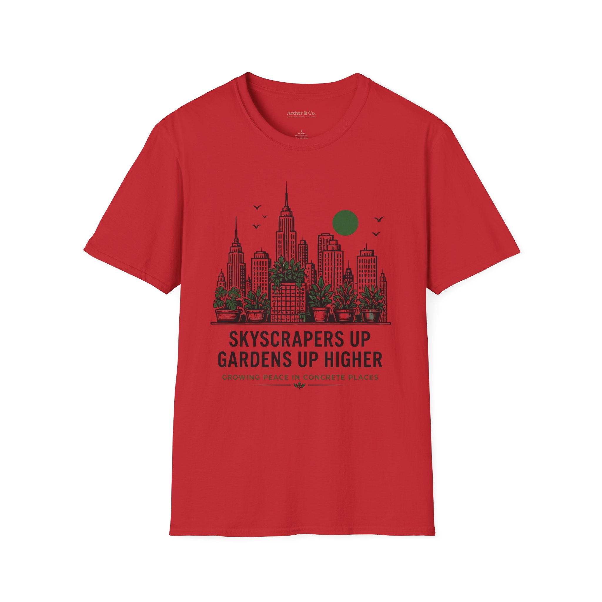 Skyscrapers Up, Gardens Up Higher™ T-Shirt