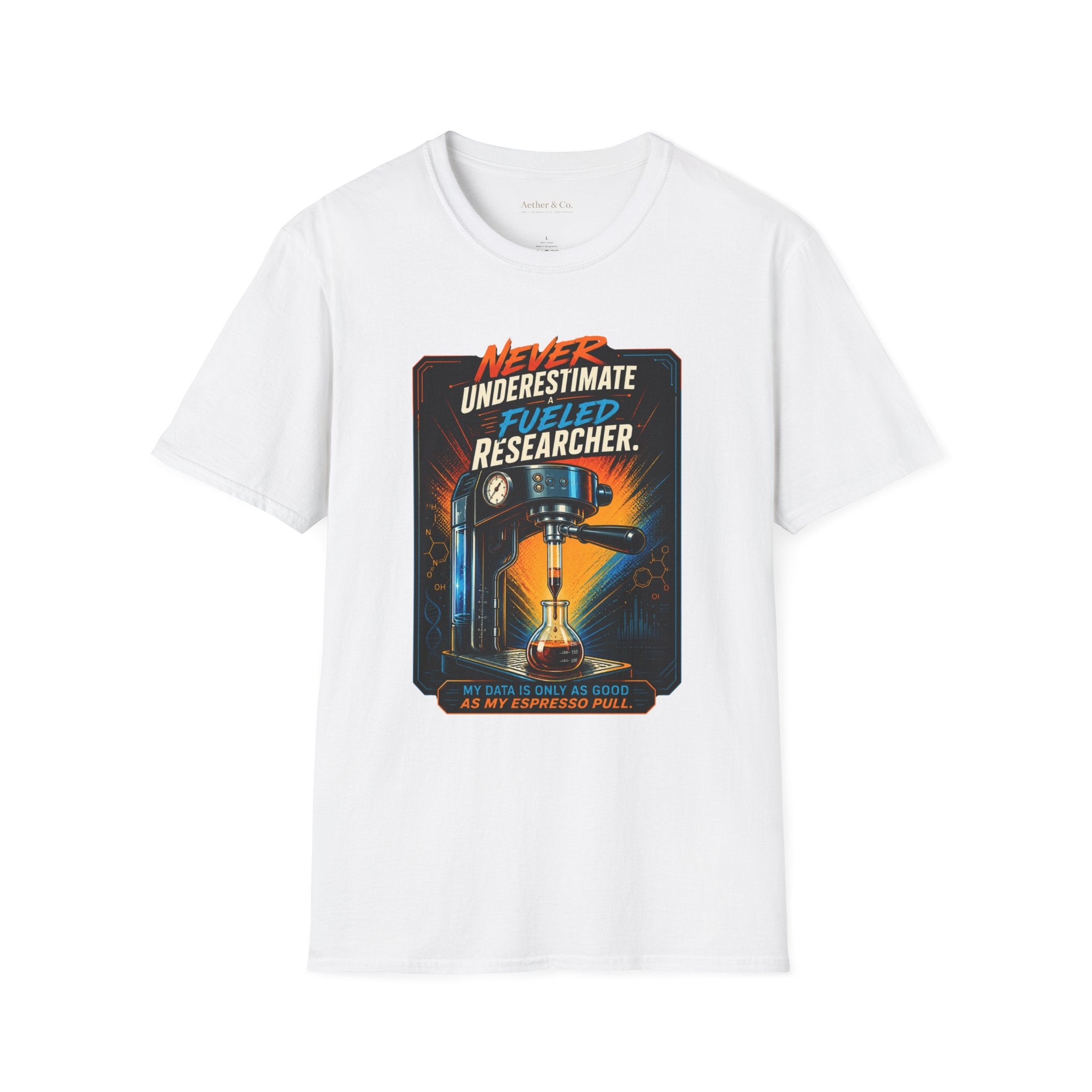 Never Underestimate A Fueled Researcher™ T-Shirt