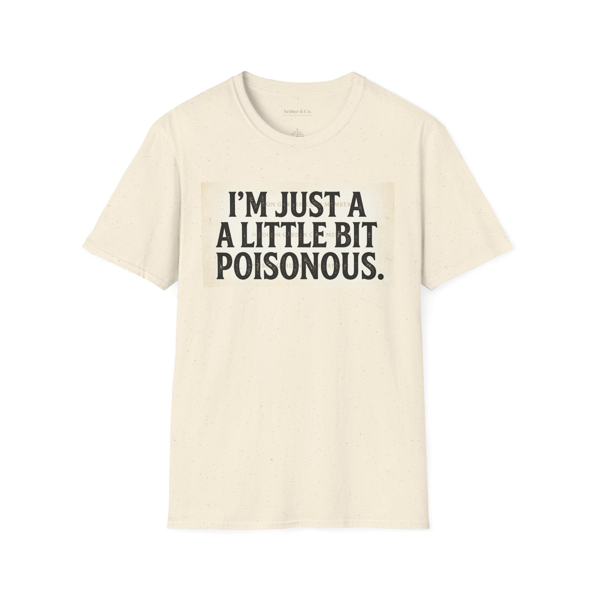 I’m Just A Little Bit Poisonous™ — Minimal Statement Edition T-Shirt