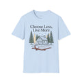 Choose Less, Live More™ T-Shirt