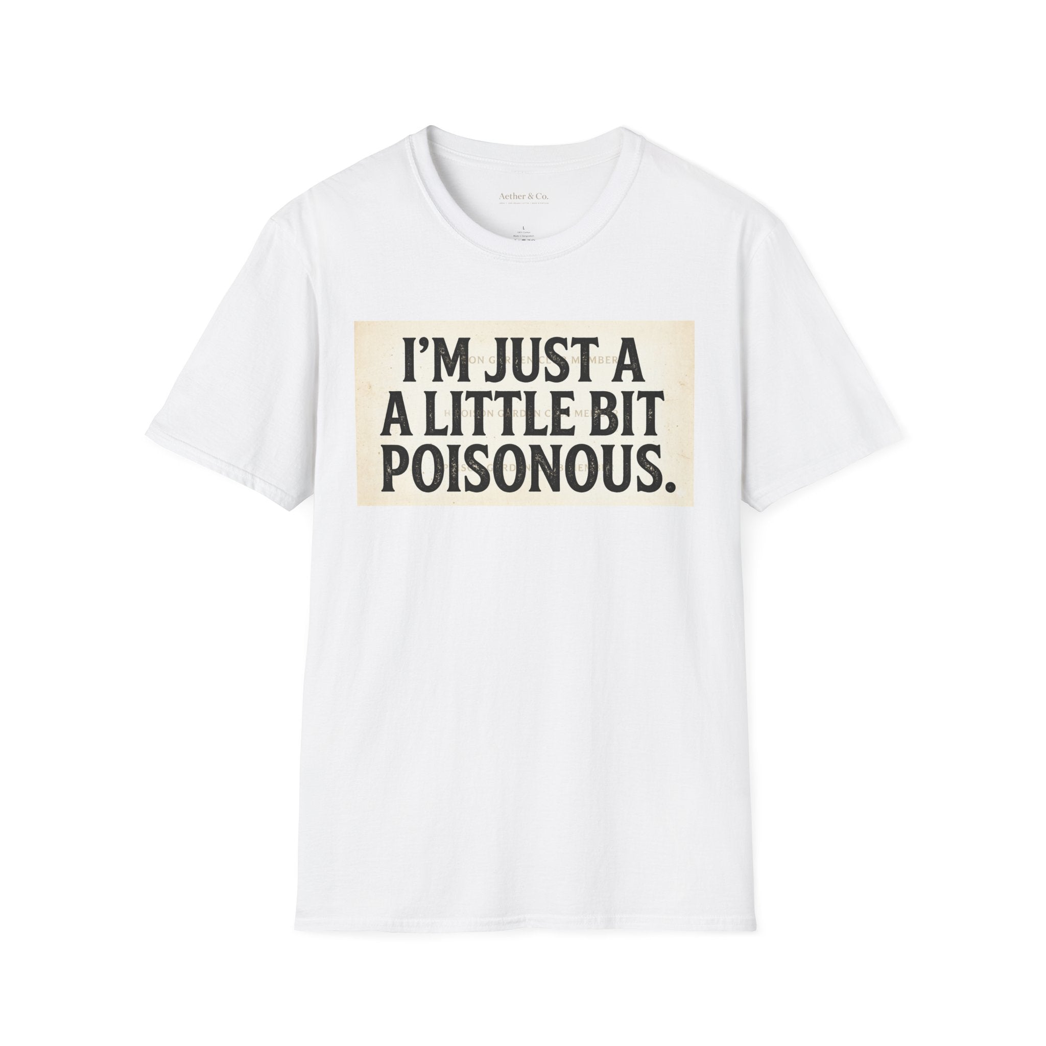 I’m Just A Little Bit Poisonous™ — Minimal Statement Edition T-Shirt