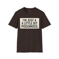 I’m Just A Little Bit Poisonous™ — Minimal Statement Edition T-Shirt
