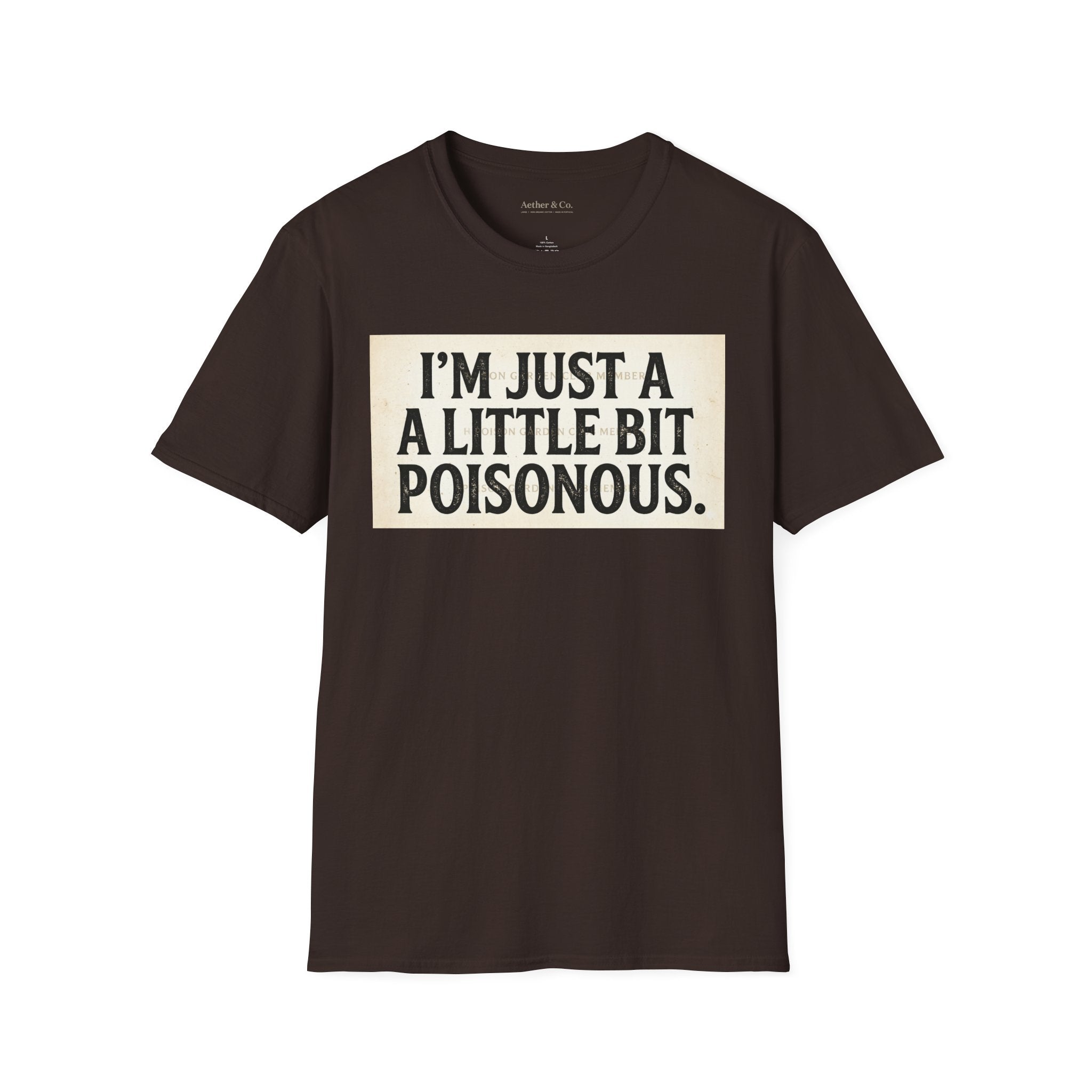 I’m Just A Little Bit Poisonous™ — Minimal Statement Edition T-Shirt