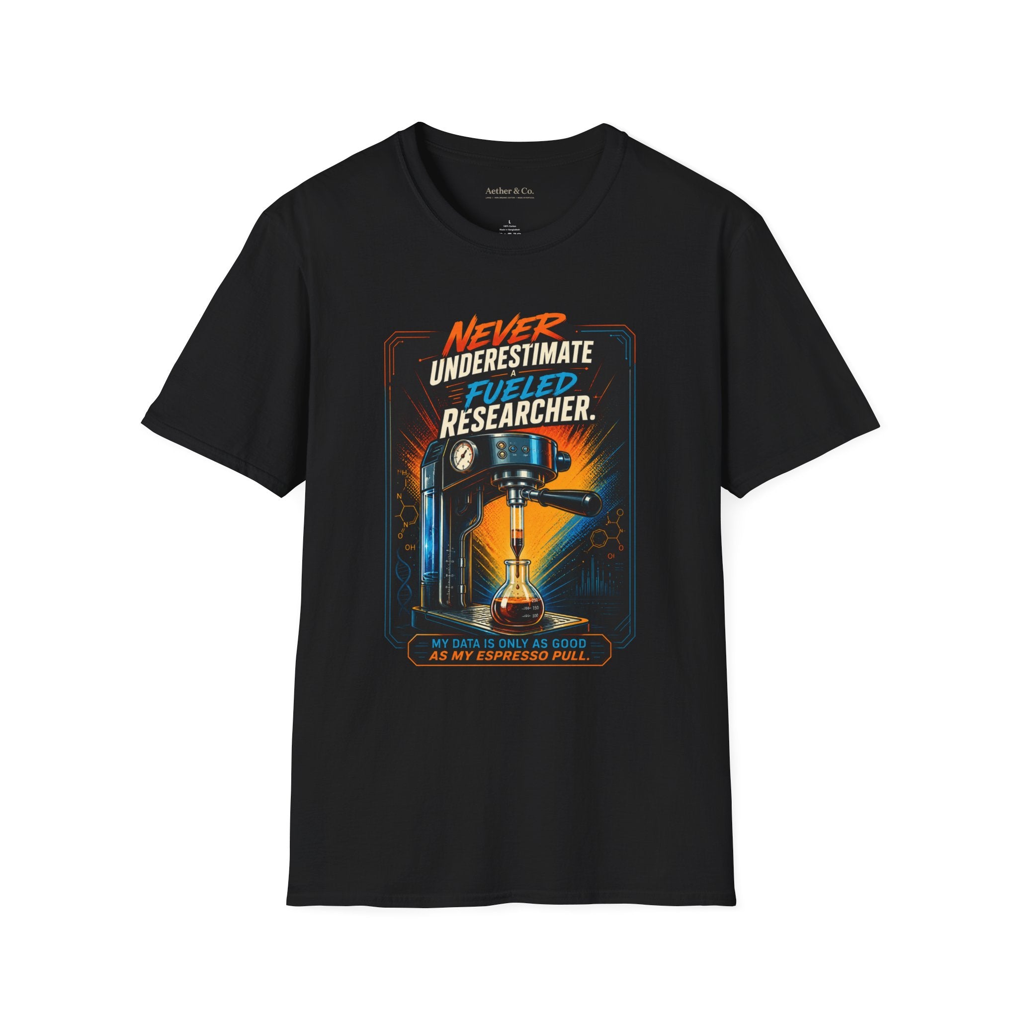 Never Underestimate A Fueled Researcher™ T-Shirt