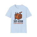 Soy-atan™ T-Shirt