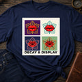 Decay & Display™ T-Shirt