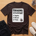 Foraging: Because Grocery Stores Don’t Have Enough Ticks™ T-Shirt