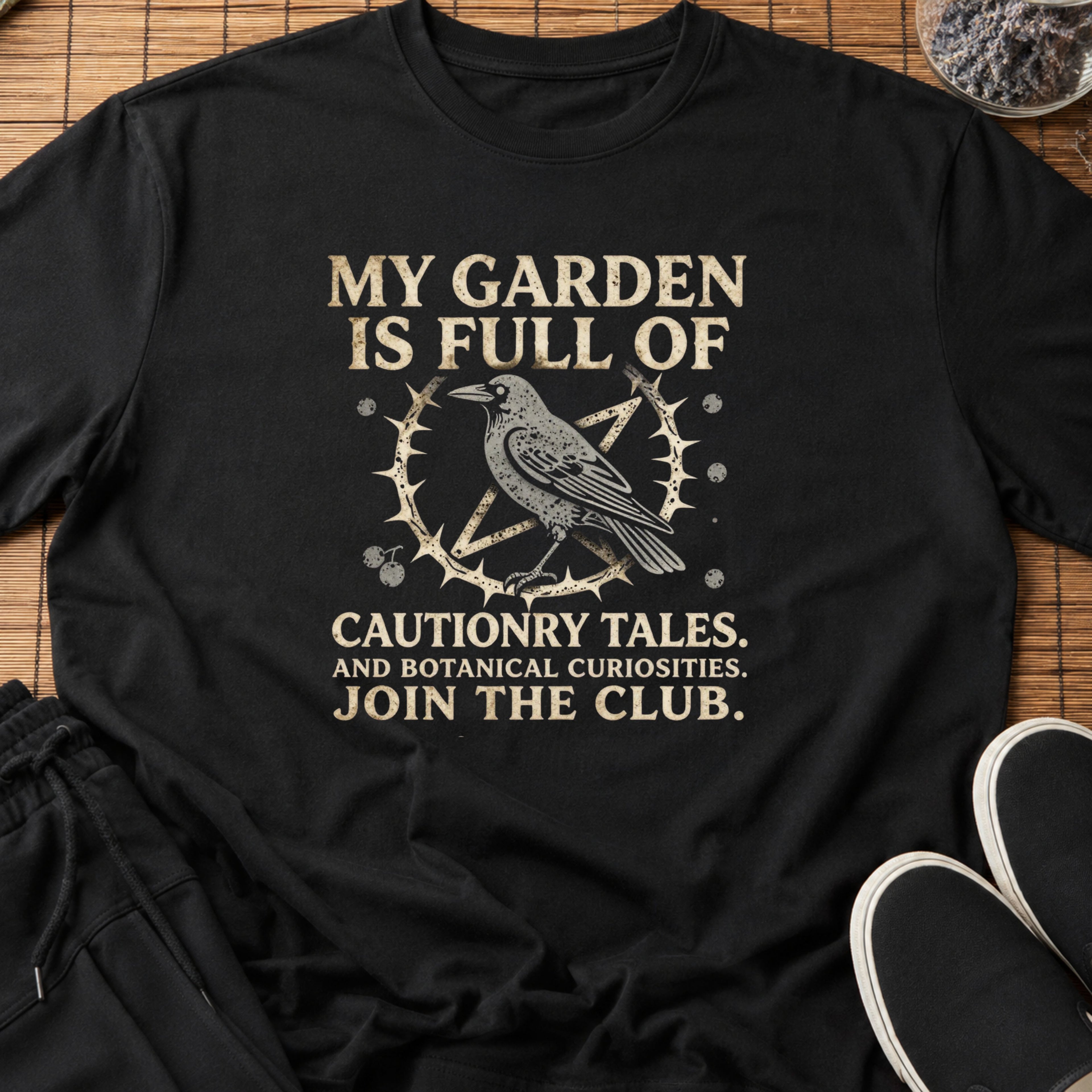 My Garden Is Full of Cautionary Tales™ T-Shirt
