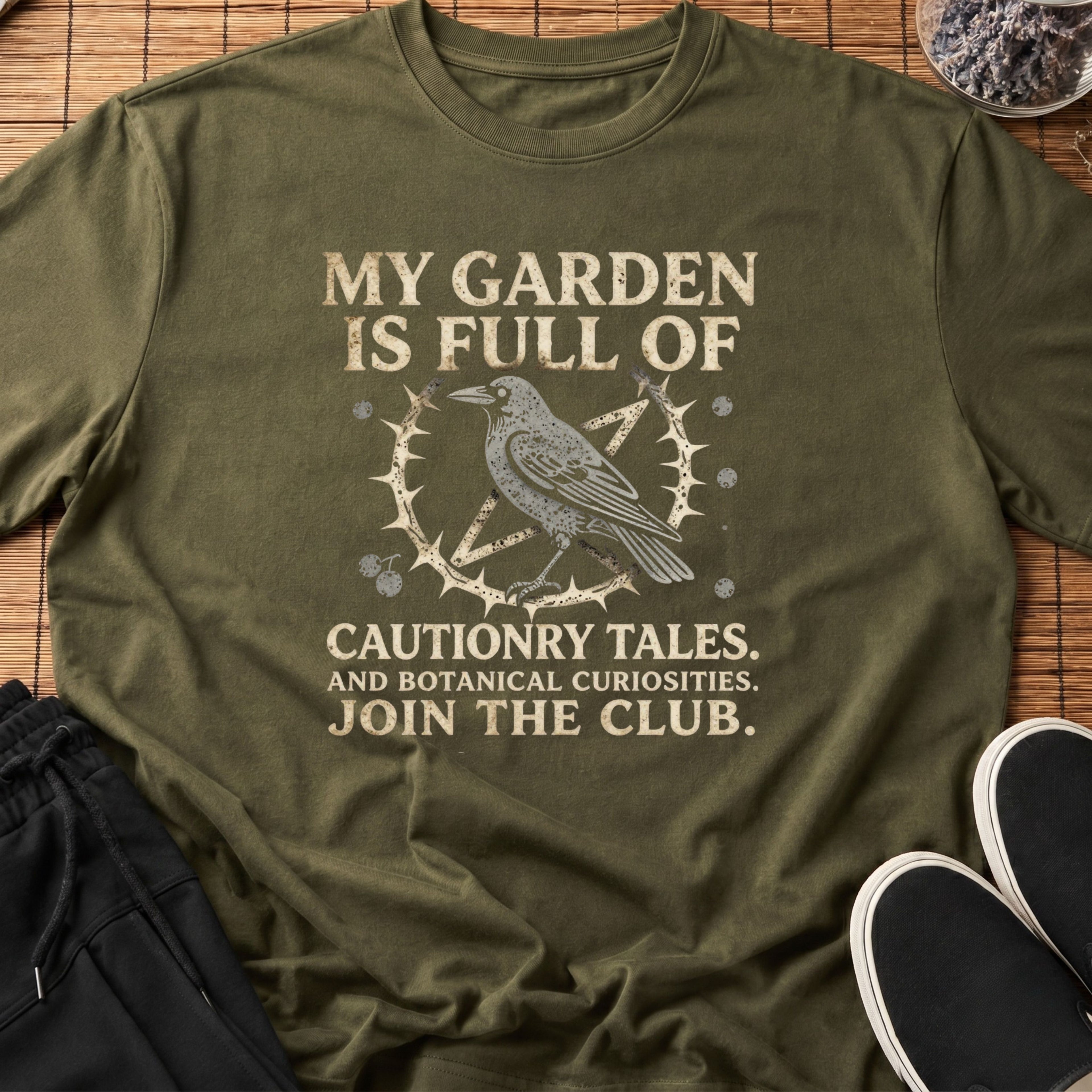 My Garden Is Full of Cautionary Tales™ T-Shirt