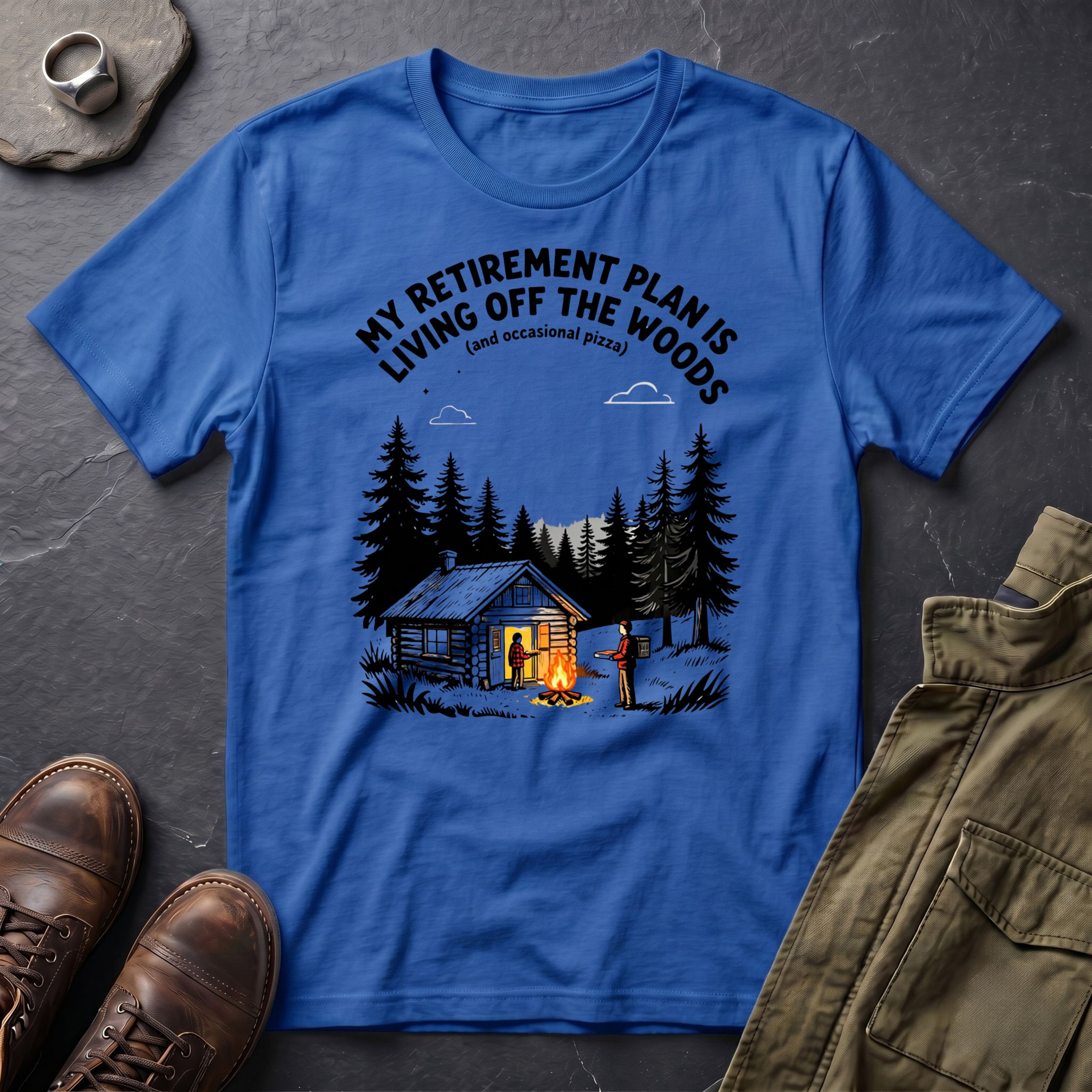 My Retirement Plan Is Living Off the Woods™ T-Shirt
