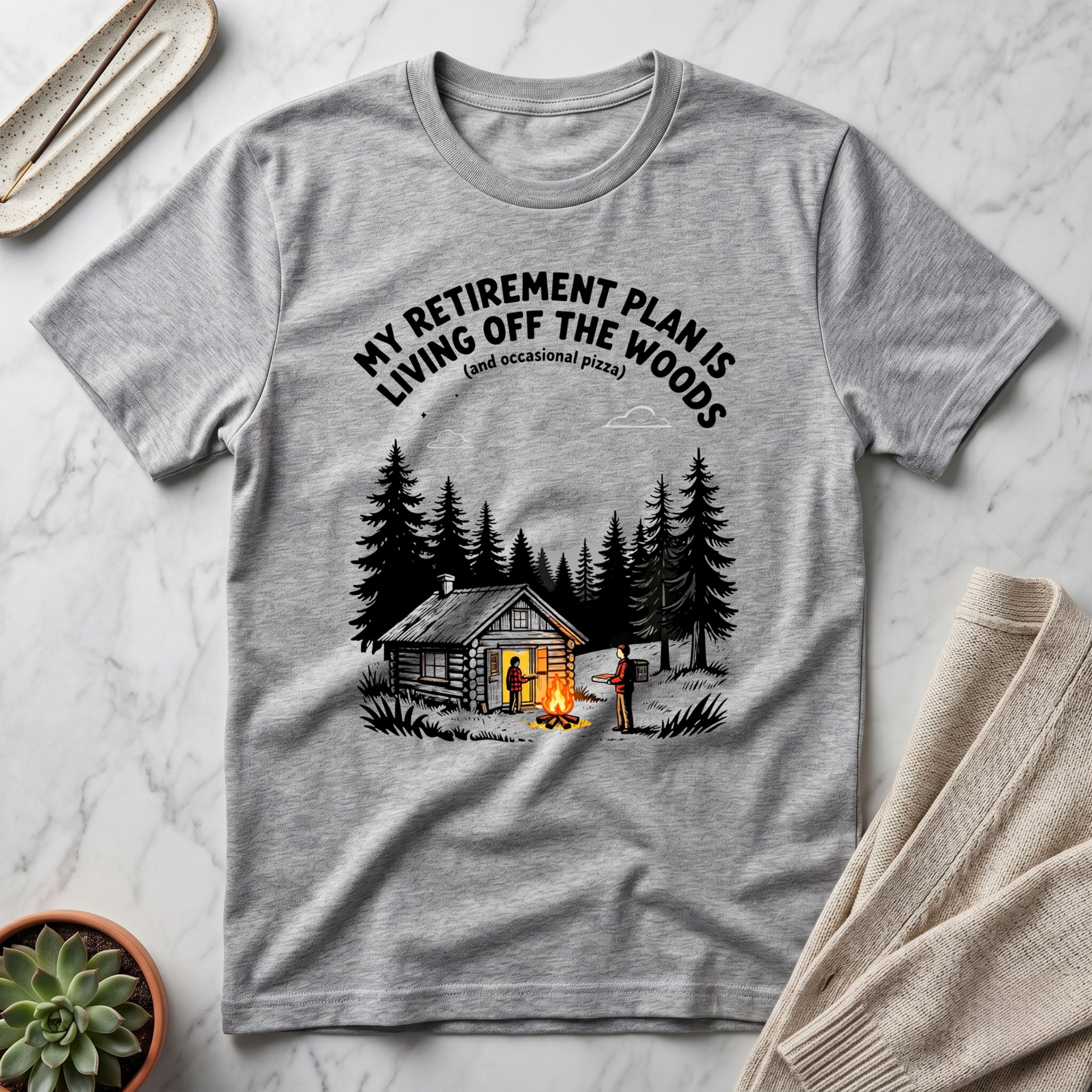 My Retirement Plan Is Living Off the Woods™ T-Shirt
