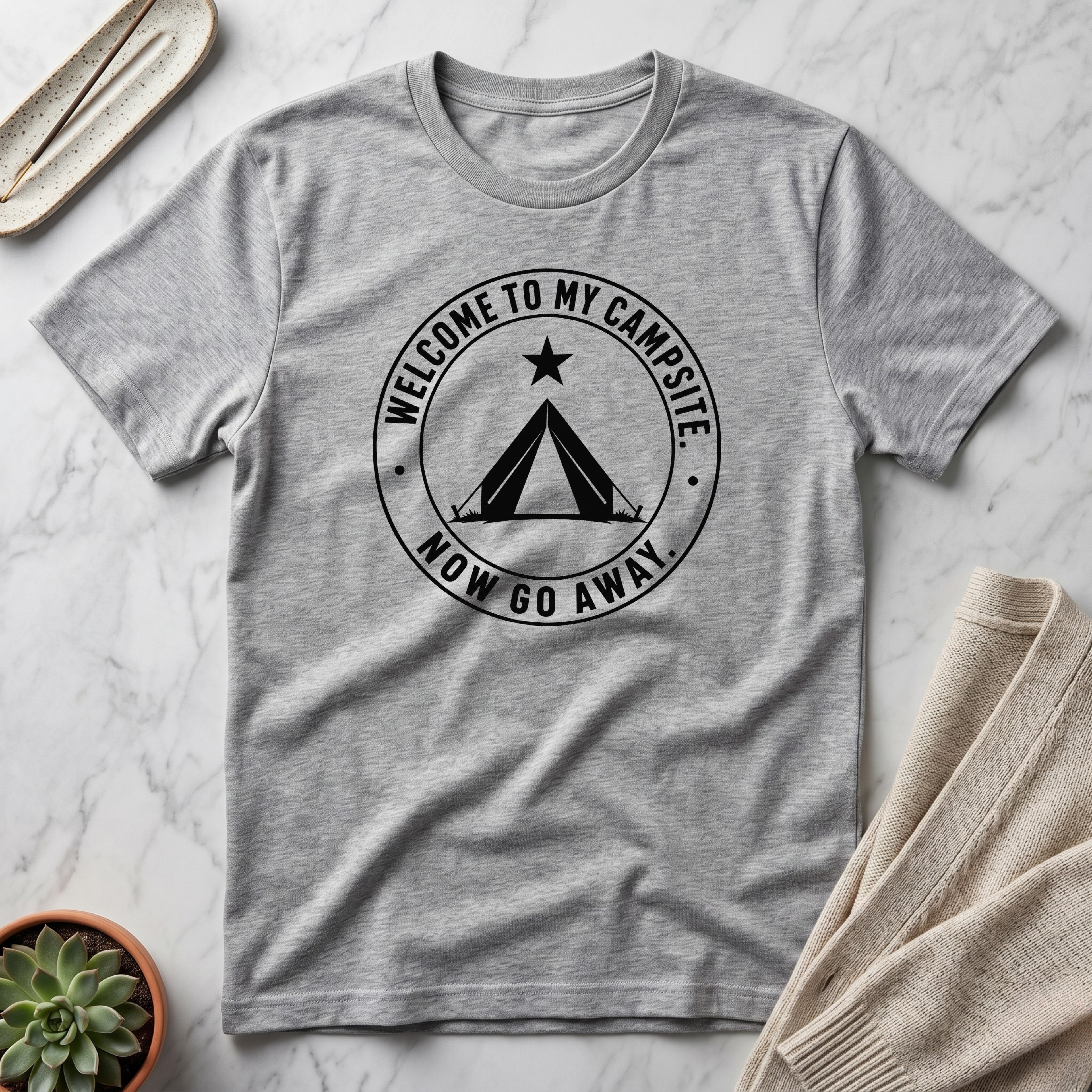 Welcome To My Campsite. Now Go Away.™ Minimalist Camping T-Shirt